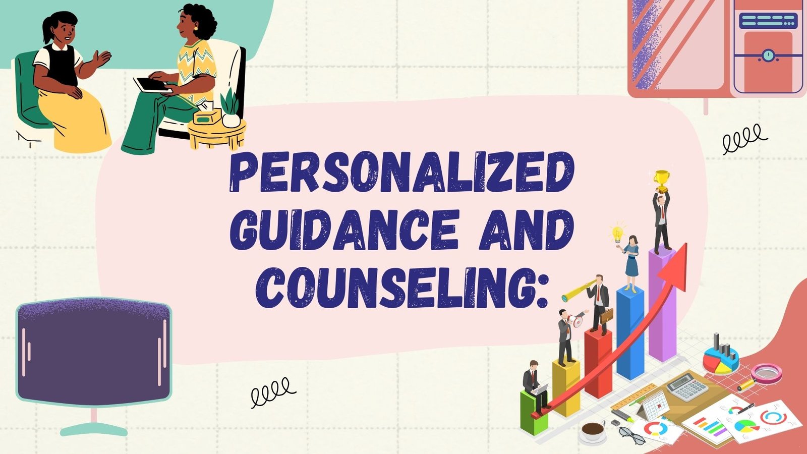 Personalized Guidance and Counseling: