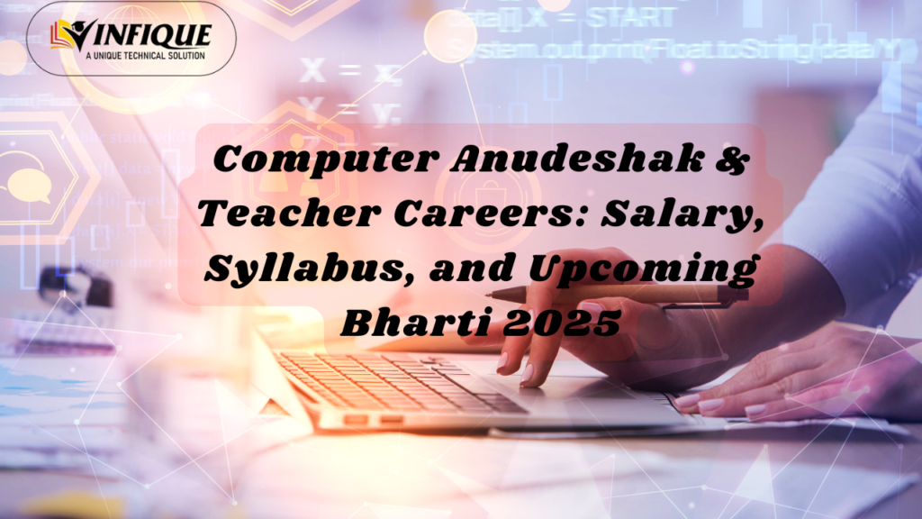 Computer Anudeshak & Teacher Careers: Salary, Syllabus, and Upcoming Bharti 2025