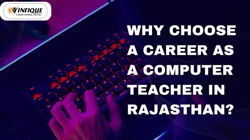 Why Choose a Career as a Computer Teacher in Rajasthan?